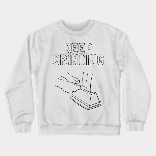 Keep Grinding Crewneck Sweatshirt by Souls.Print